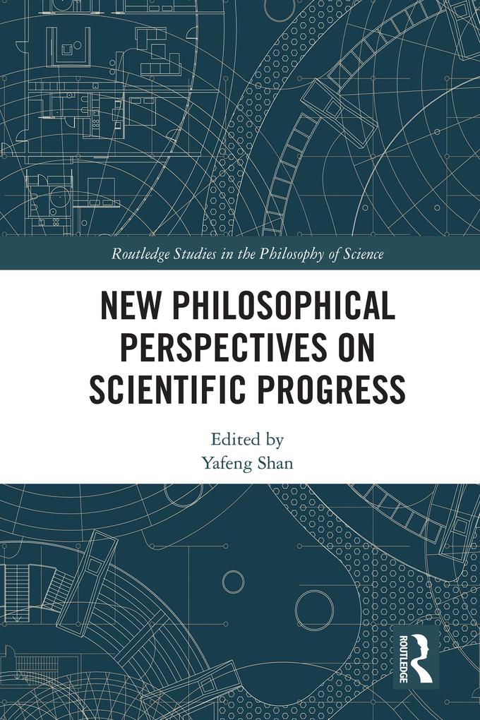 New Philosophical Perspectives on Scientific Progress