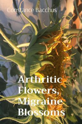 Arthritic Flowers Migraine Blossoms