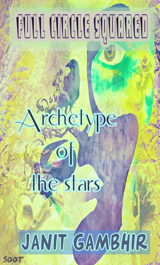Full Circle Squared - Archetype Of The Stars