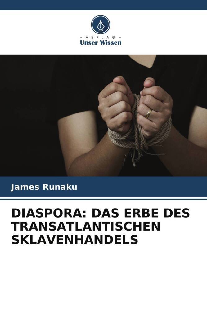 DIASPORA: DAS ERBE DES TRANSATLANTISCHEN SKLAVENHANDELS