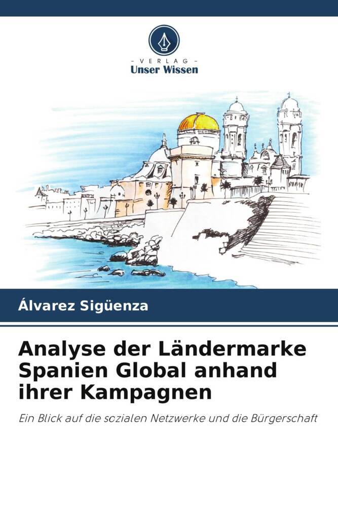 Analyse der Ländermarke Spanien Global anhand ihrer Kampagnen