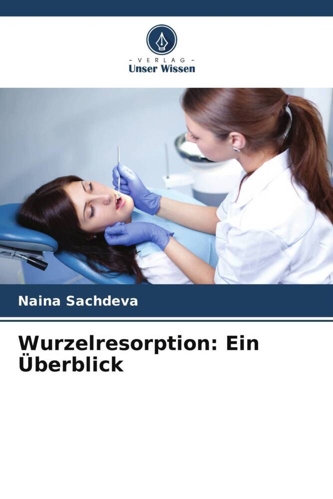 Wurzelresorption: Ein Überblick