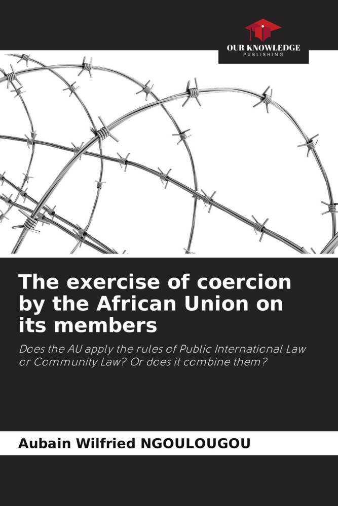 The exercise of coercion by the African Union on its members