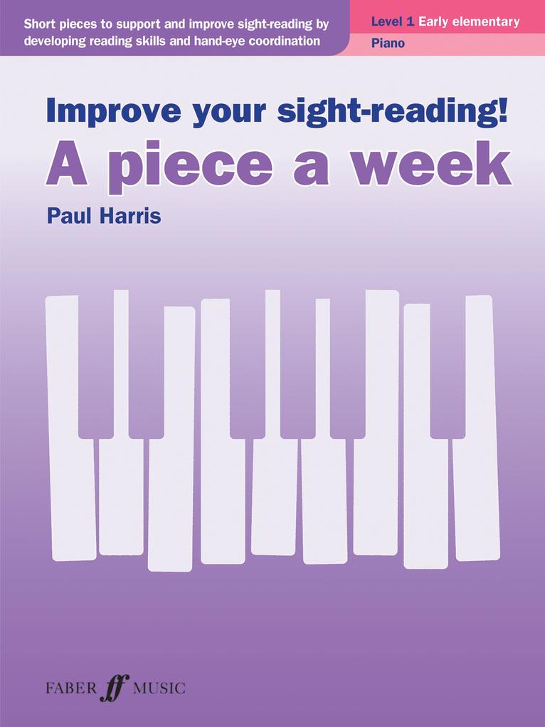 Improve your sight-reading! A piece a week Piano Level 1
