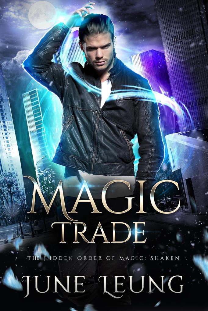 Magic Trade (The Hidden Order of Magic: Shaken #6)