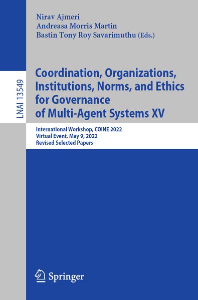 Coordination Organizations Institutions Norms and Ethics for Governance of Multi-Agent Systems XV