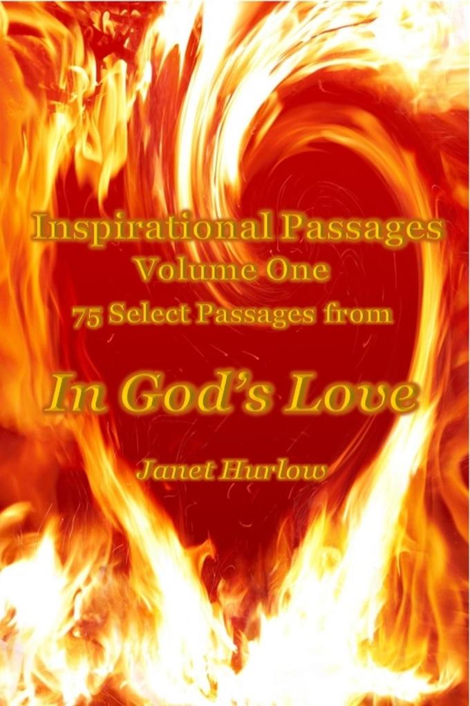 Inspirational Passages Volume One 75 Select Passages from In God‘s Love (Select Inspirational Passages from In God‘s Love #1)