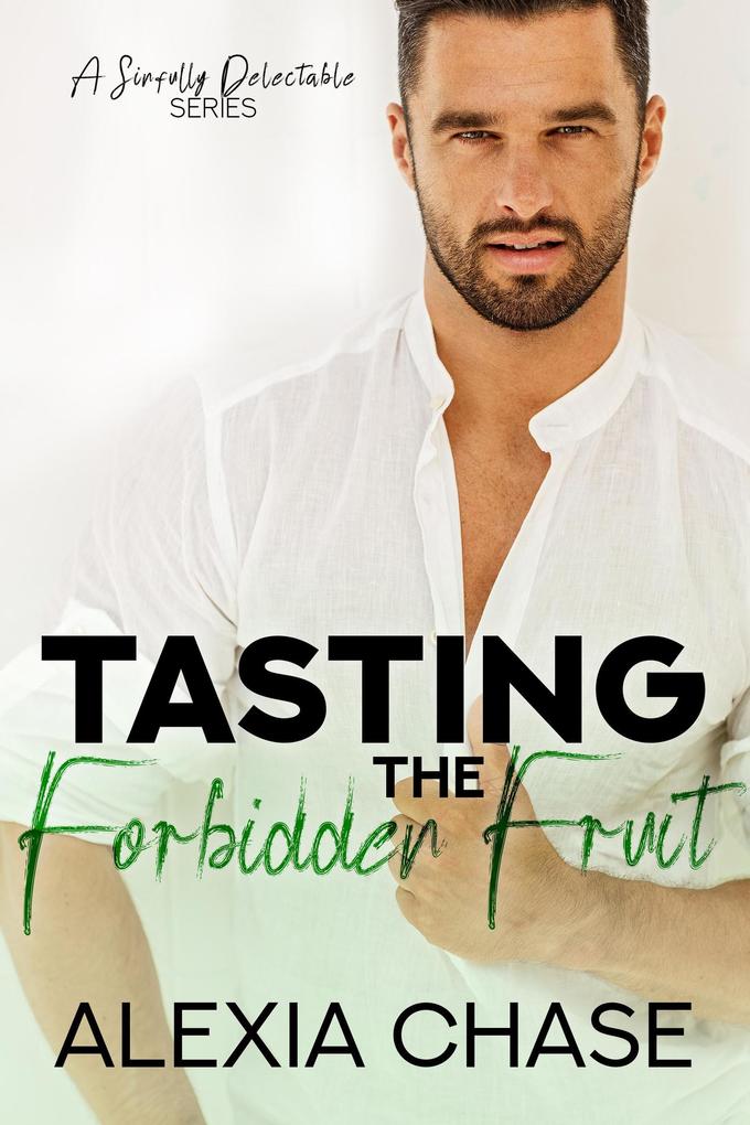 Tasting the Forbidden Fruit (A Sinfully Delectable Series #3)