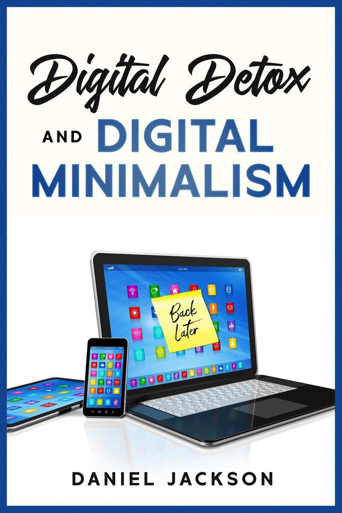 Digital Detox and Digital Minimalism