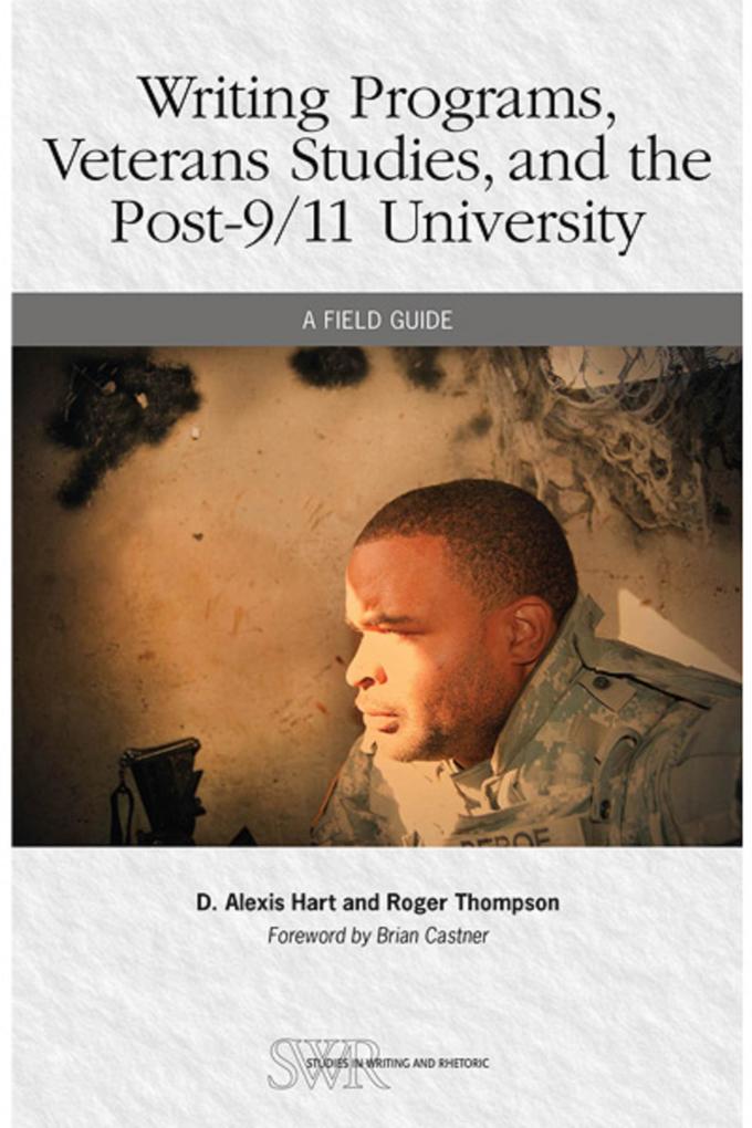 Writing Programs Veterans Studies and the Post-9/11 University