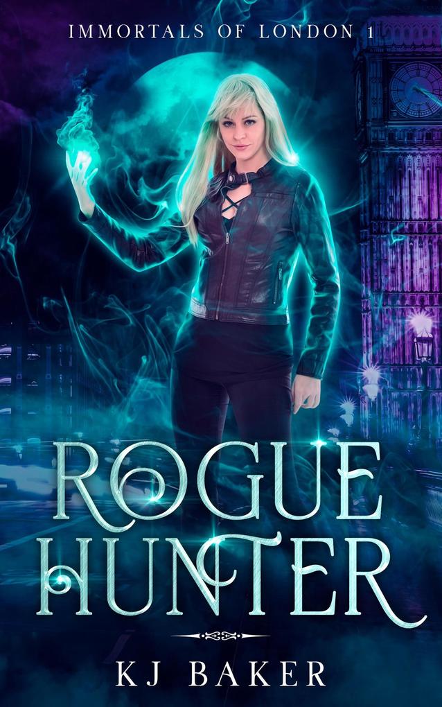 Rogue Hunter (Immortals of London #1)