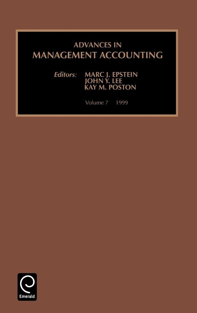 Advances in Management Accounting 1999 - Marc J. Epstein/ John Y. Lee/ Kay Poston