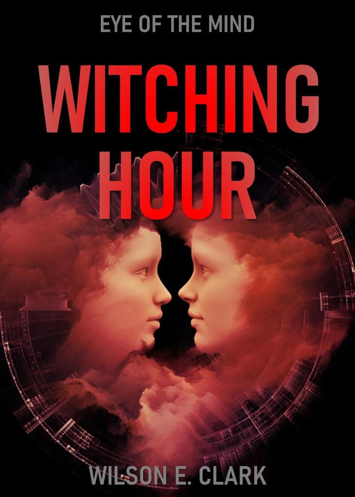 Witching Hour: Eye of the Mind (A Short Story)
