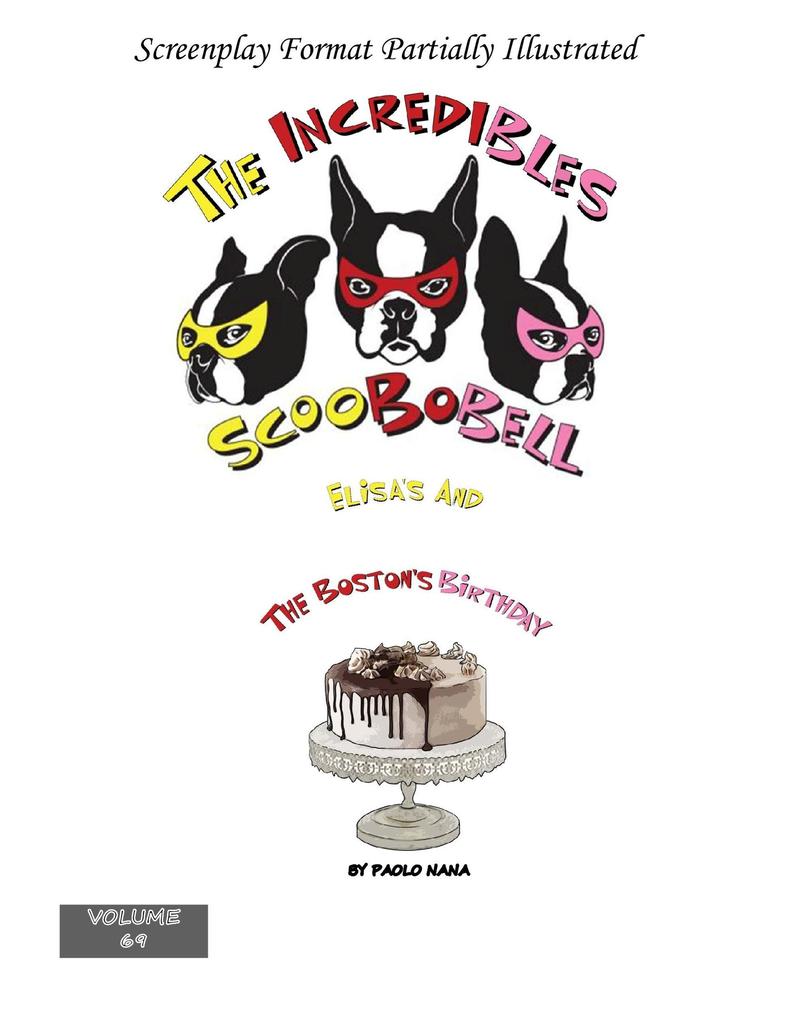 Elisa‘s and the Bostons‘ Birthday (The Incredibles Scoobobell Series #69)