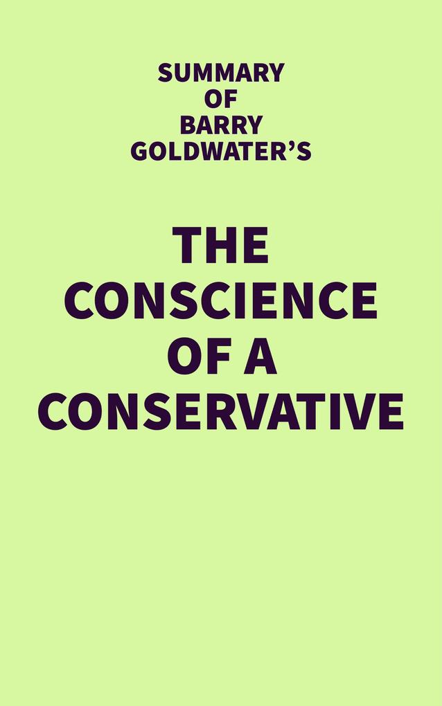 Summary of Barry Goldwater‘s The Conscience of a Conservative