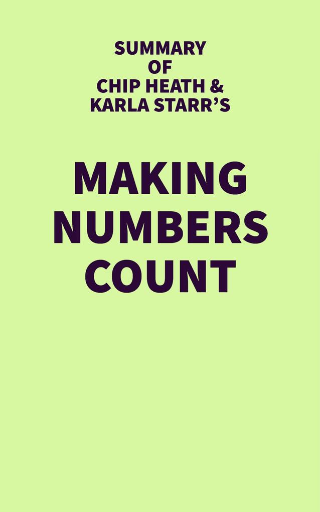 Summary of Chip Heath & Karla Starr‘s Making Numbers Count