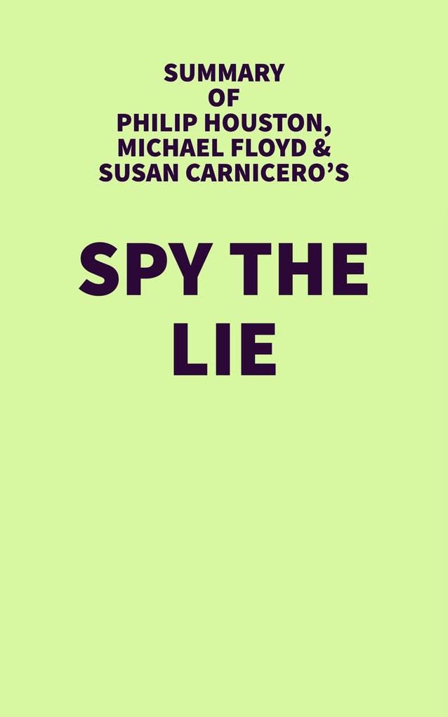Summary of Philip Houston Michael Floyd & Susan Carnicero‘s Spy the Lie