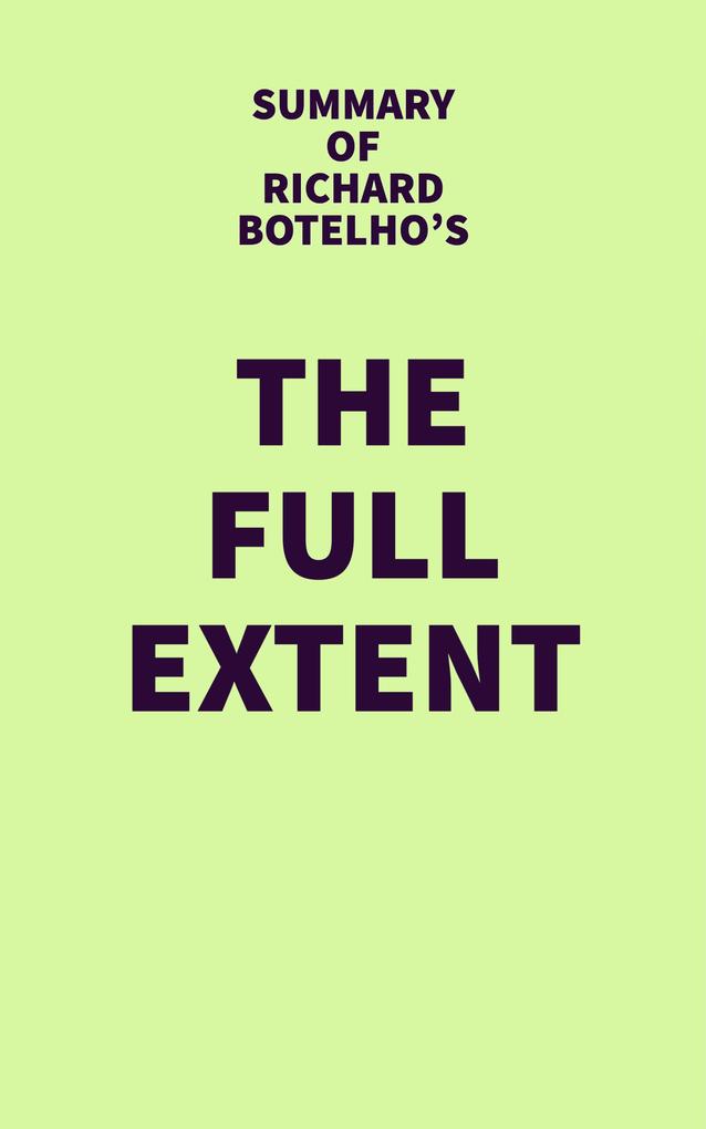 Summary of Richard Botelho‘s The Full Extent
