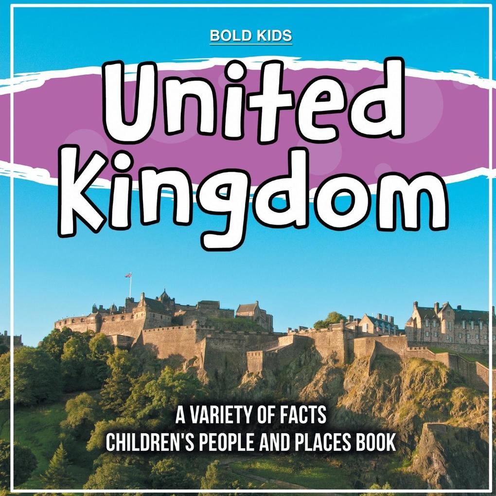 United Kingdom A Variety Of Facts Children‘s People And Places Book