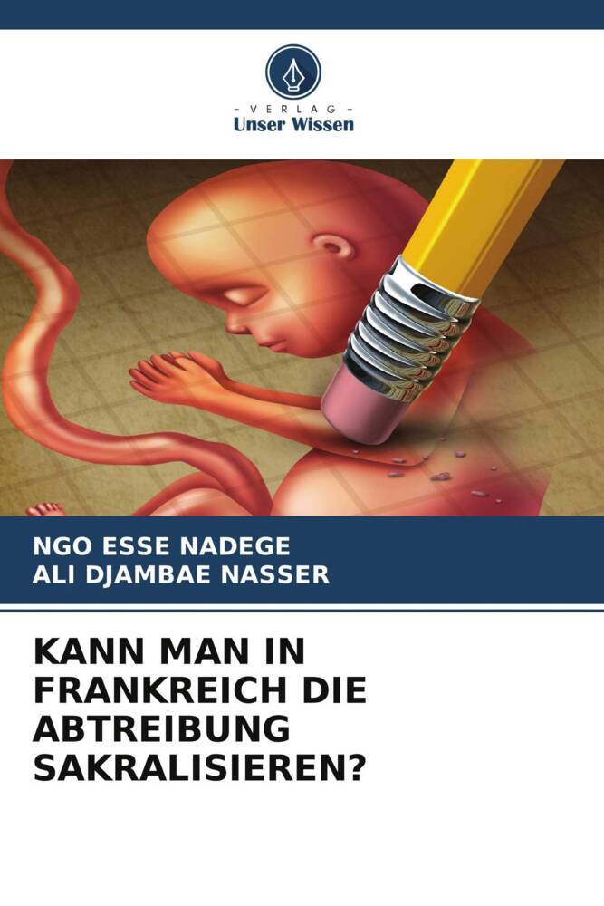 KANN MAN IN FRANKREICH DIE ABTREIBUNG SAKRALISIEREN?
