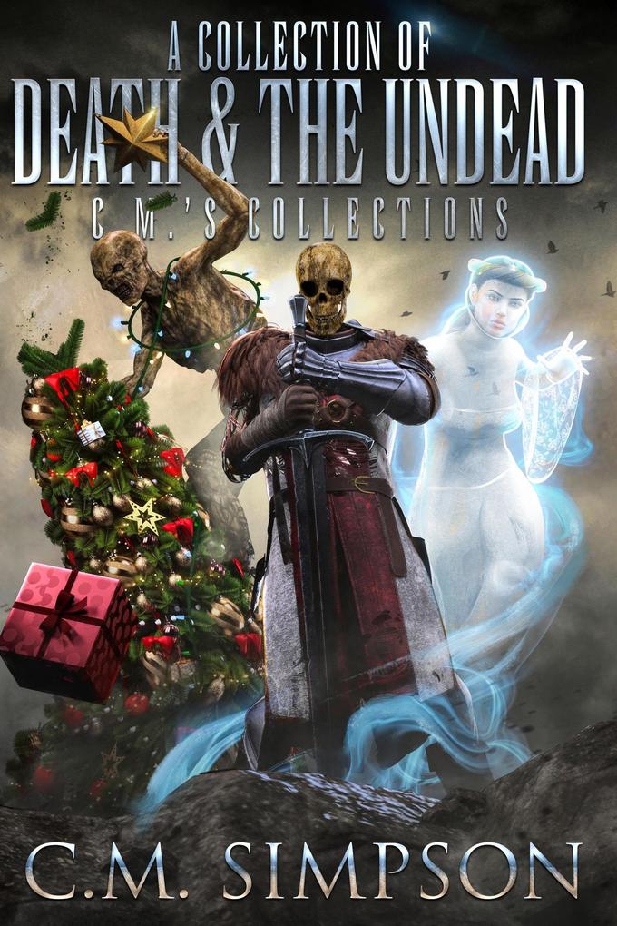A Collection of Death and the Undead (C.M.‘s Collections #11)