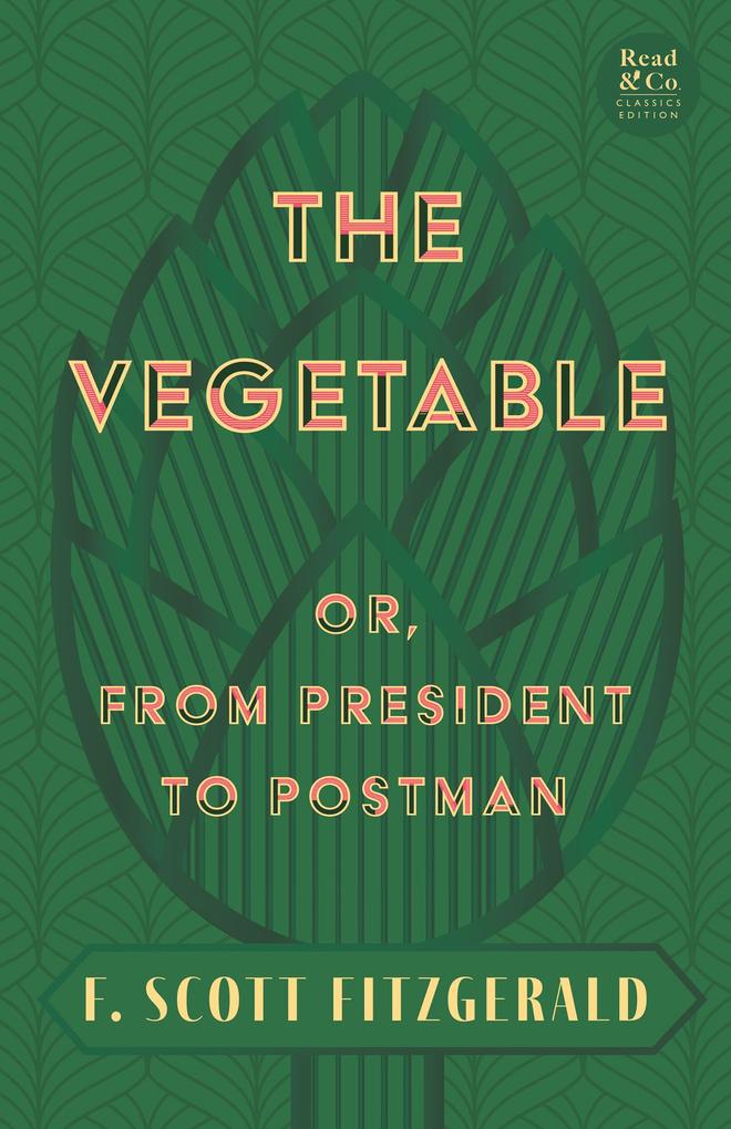 The The Vegetable; Or from President to Postman