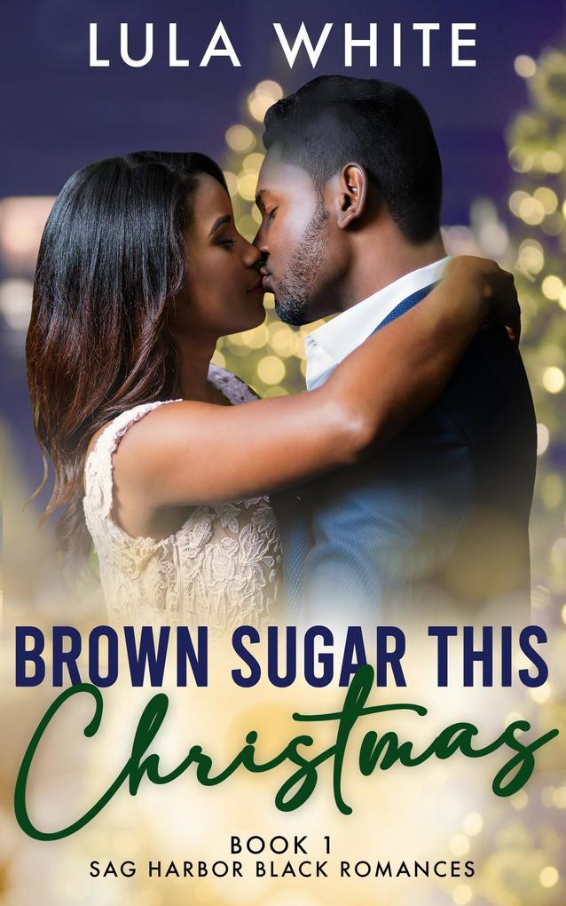 Brown Sugar This Christmas (Sag Harbor Black Romances #1)