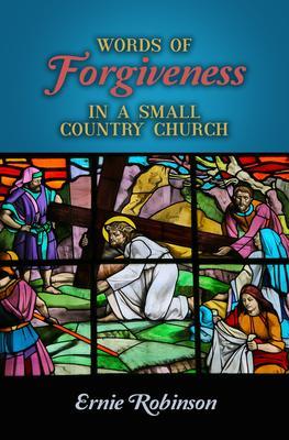 Words of Forgiveness in a Small Country Church