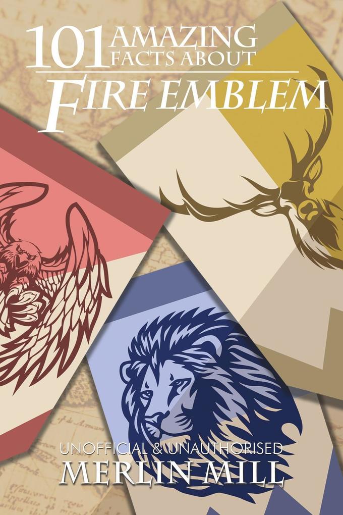 101 Amazing Facts about Fire Emblem