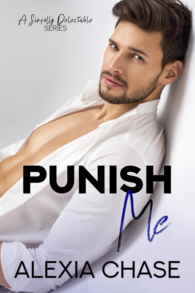 Punish Me (A Sinfully Delectable Series #5)
