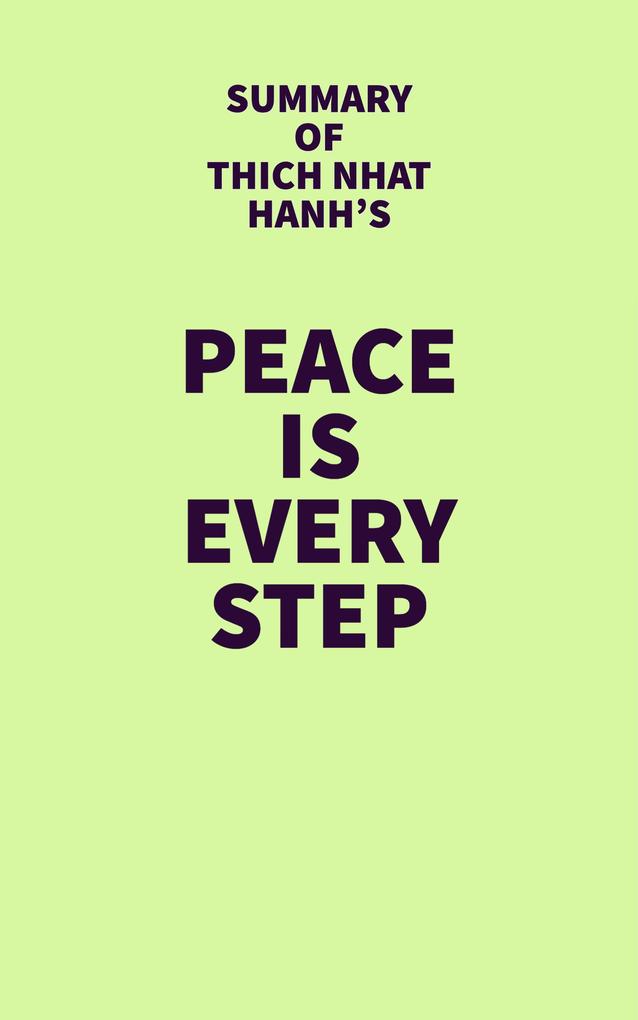 Summary of Thich Nhat Hanh‘s Peace Is Every Step