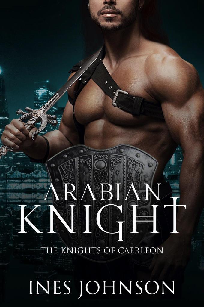 Arabian Knight (Knights of Caerleon #3)