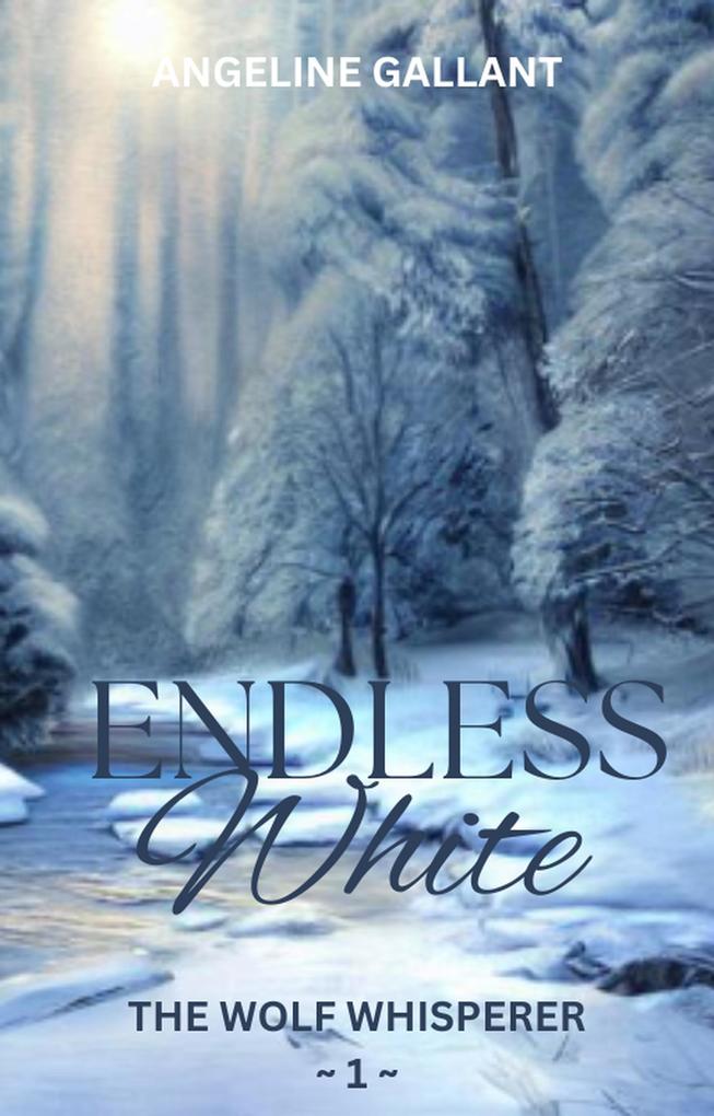 Endless White (The Wolf Whisperer Series)