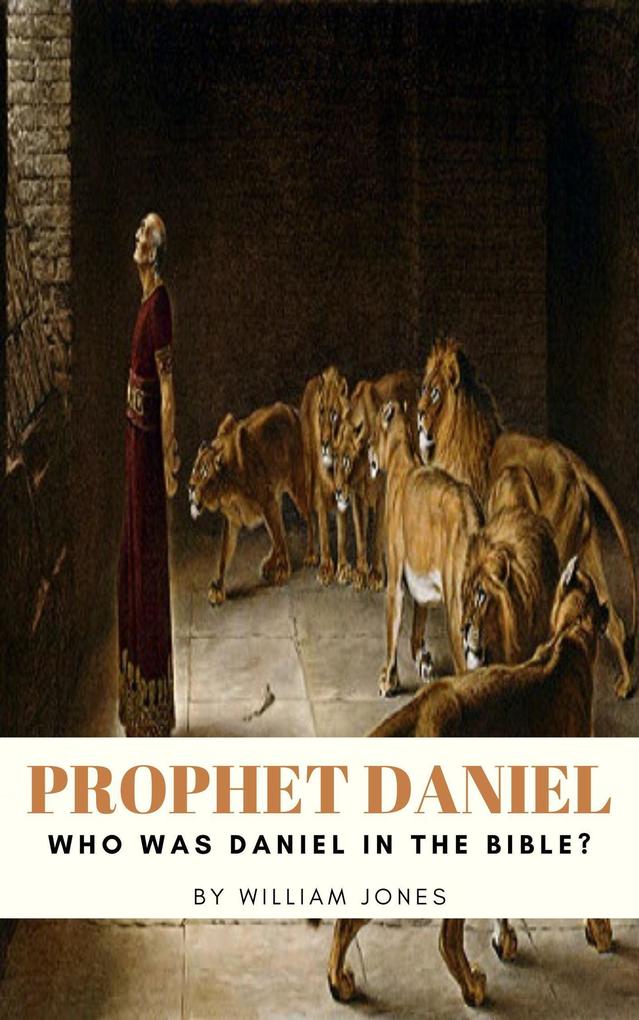 Prophet Daniel: Who Was Daniel in the Bible?