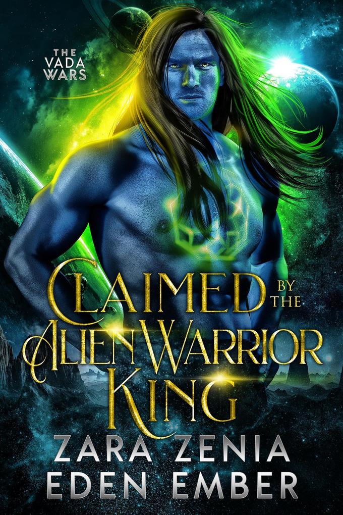 Claimed By The Alien Warrior King (The Vada Wars #1)