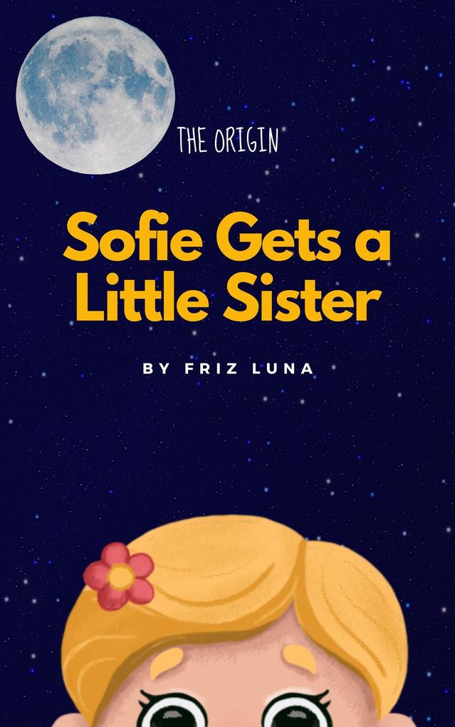 Sofie Gets a Little Sister (The Adventures of Sofie and Dalia #1)