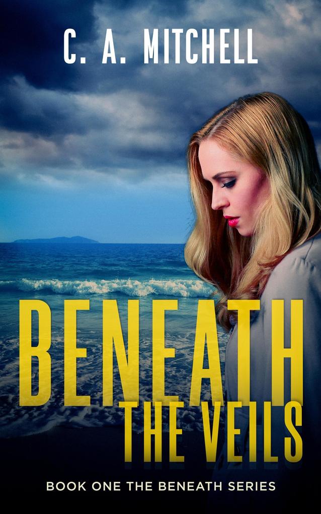 Beneath the Veils (The Beneath Trilogy #1)