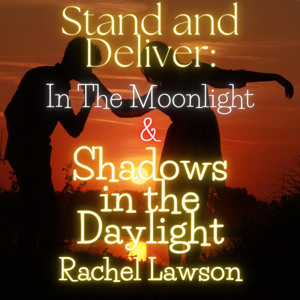 In The Moonlight & Shadows in the Daylight (Stand and Deliver #4)