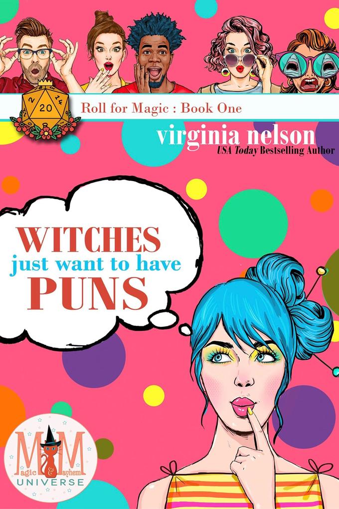 Witches Just Wanna Have Puns: Magic and Mayhem Universe (Roll for Magic #1)