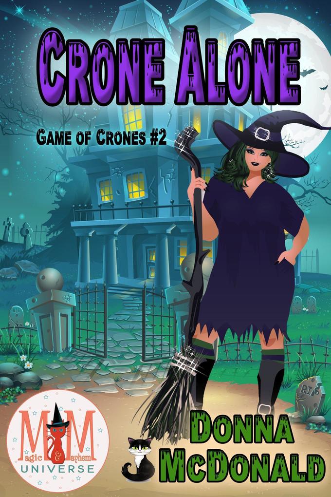 Crone Alone: Magic and Mayhem Universe (Game of Crones #2)