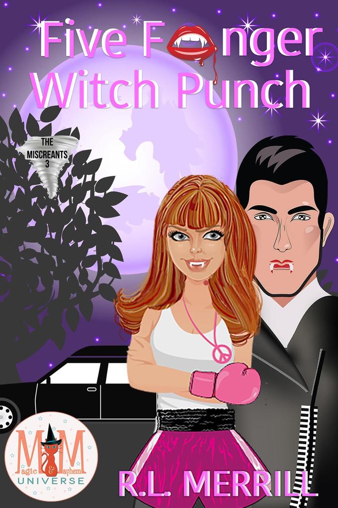 Five Fanger Witch Punch: Magic and Mayhem Universe (The Miscreants #3)