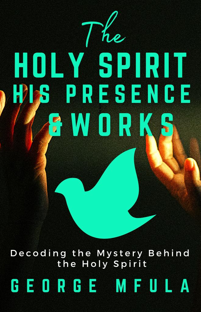 The Holy Spirit His Presence