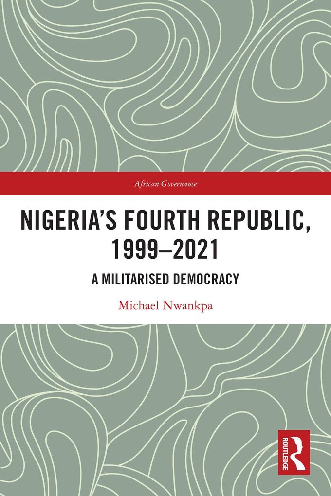 Nigeria's Fourth Republic 1999-2021