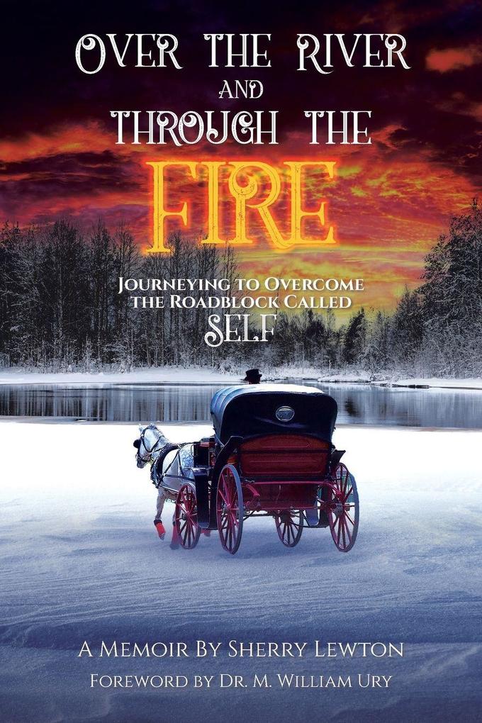 Over the River and through the Fire