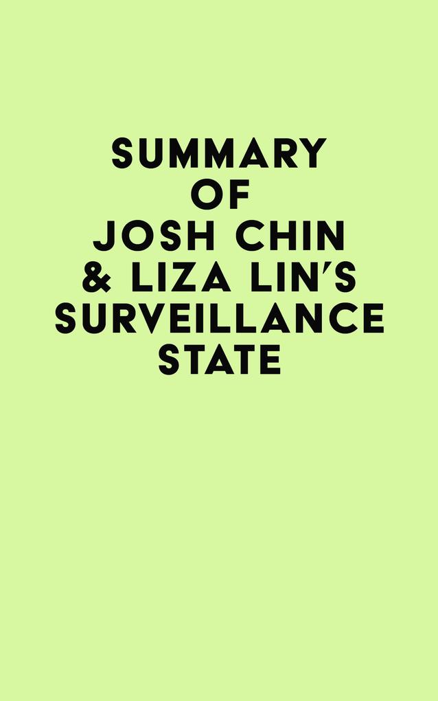 Summary of Josh Chin & Liza Lin‘s Surveillance State