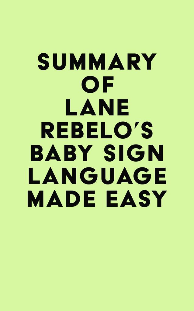 Summary of Lane Rebelo‘s Baby Sign Language Made Easy