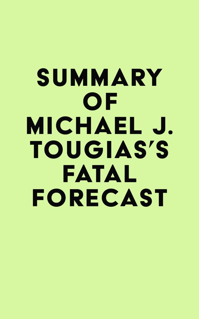Summary of Michael J. Tougias‘s Fatal Forecast