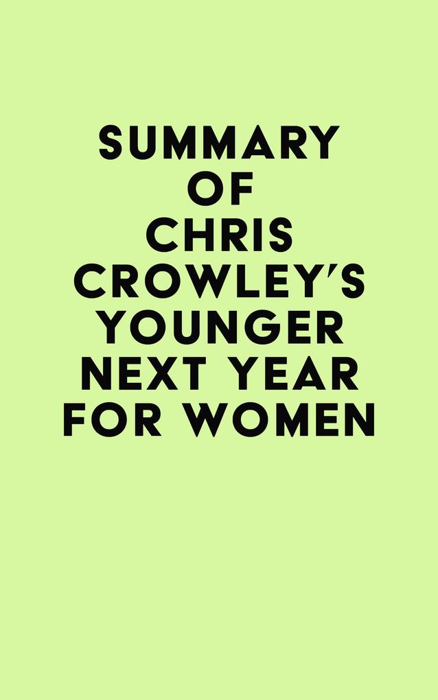Summary of Chris Crowley‘s Younger Next Year for Women