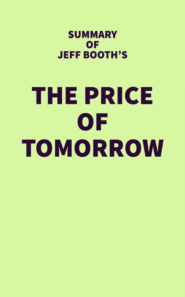 Summary of Jeff Booth‘s The Price of Tomorrow