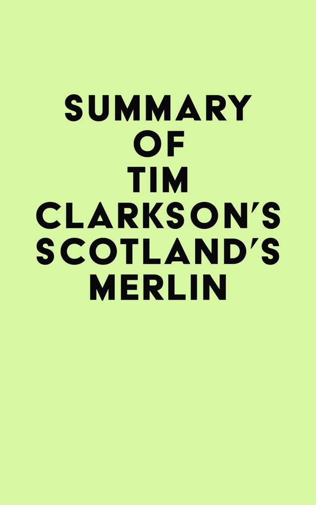 Summary of Tim Clarkson‘s Scotland‘s Merlin